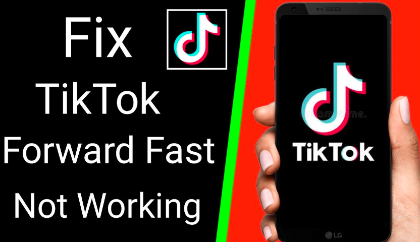 TikTok Fast Forward Not Working